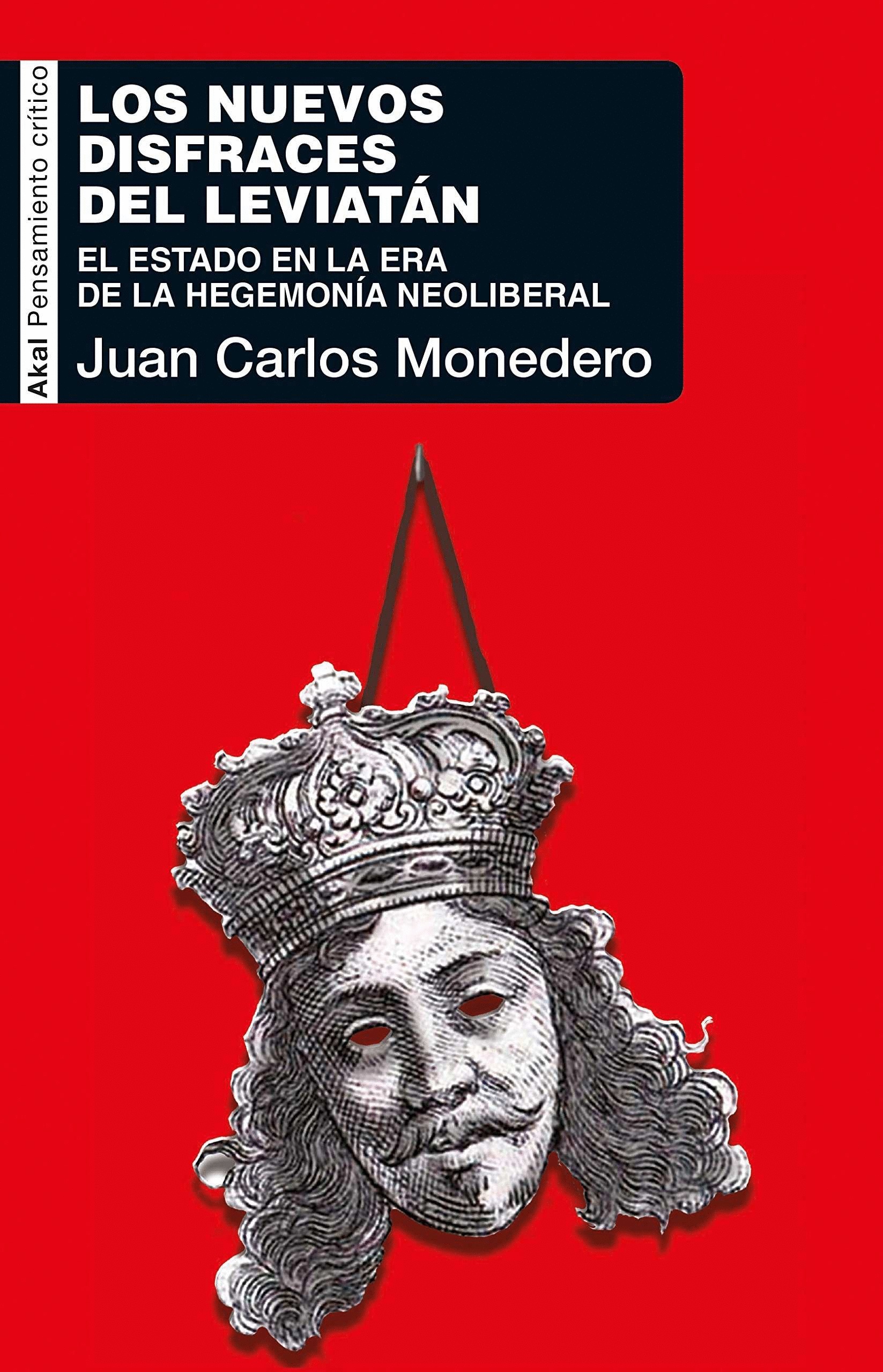 Los nuevos disfraces de Leviatán: El Estado en la era de la hegemonía neoliberal