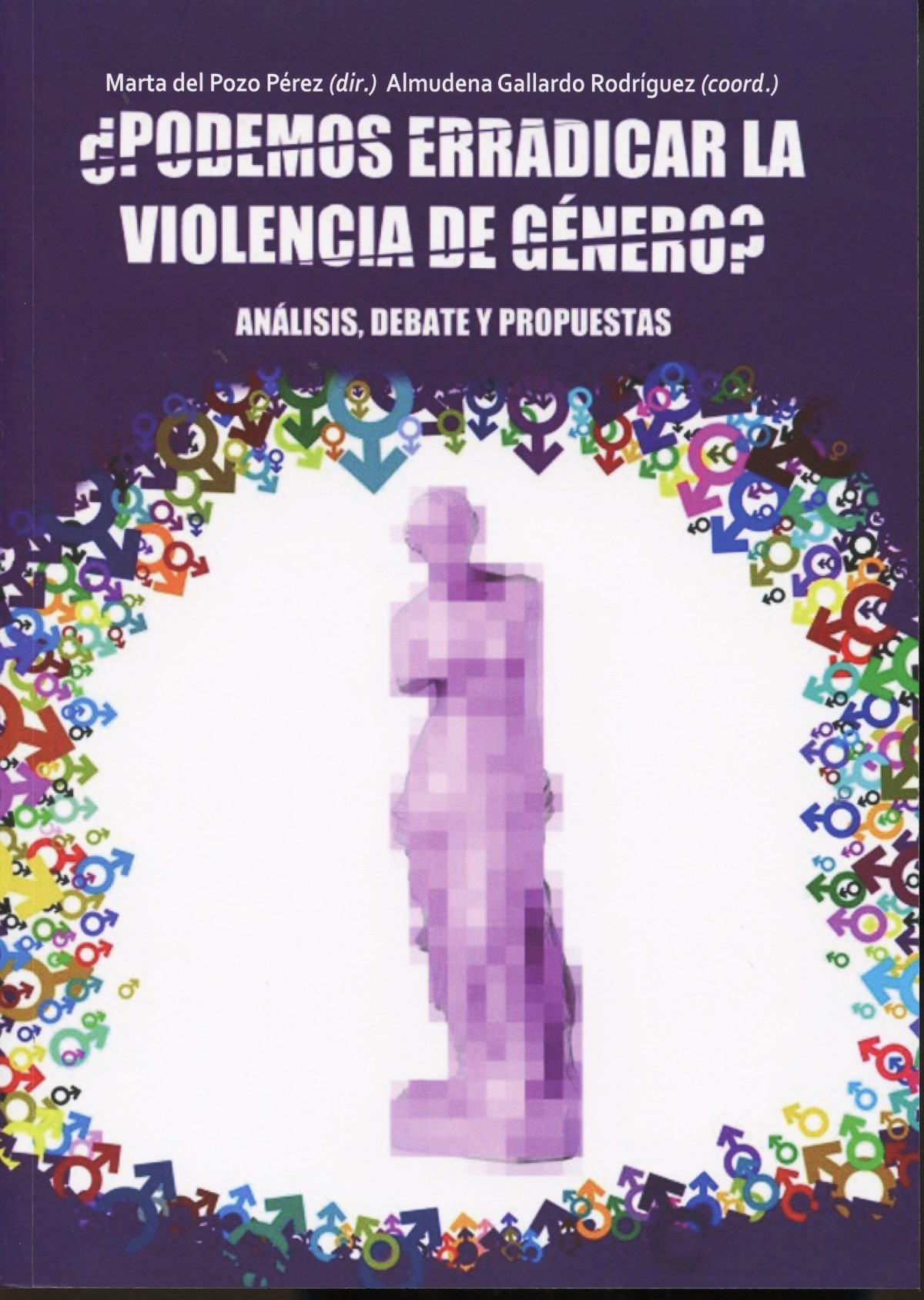 Podemos Erradicar La Violencia De Genero? : Análisis, Debate Y Propues