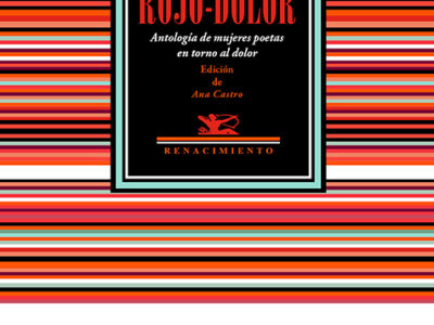 Rojo-Dolor : Antología De Mujeres Poetas En Torno Al Dolor