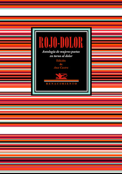 Rojo-Dolor : Antología De Mujeres Poetas En Torno Al Dolor
