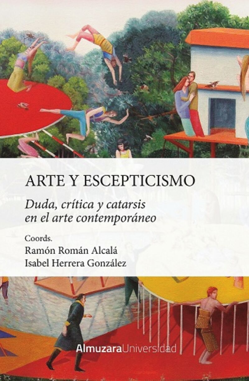 Arte Y Escepticismo: Duda, Critica Y Catarsis En El Arte Contemporáneo