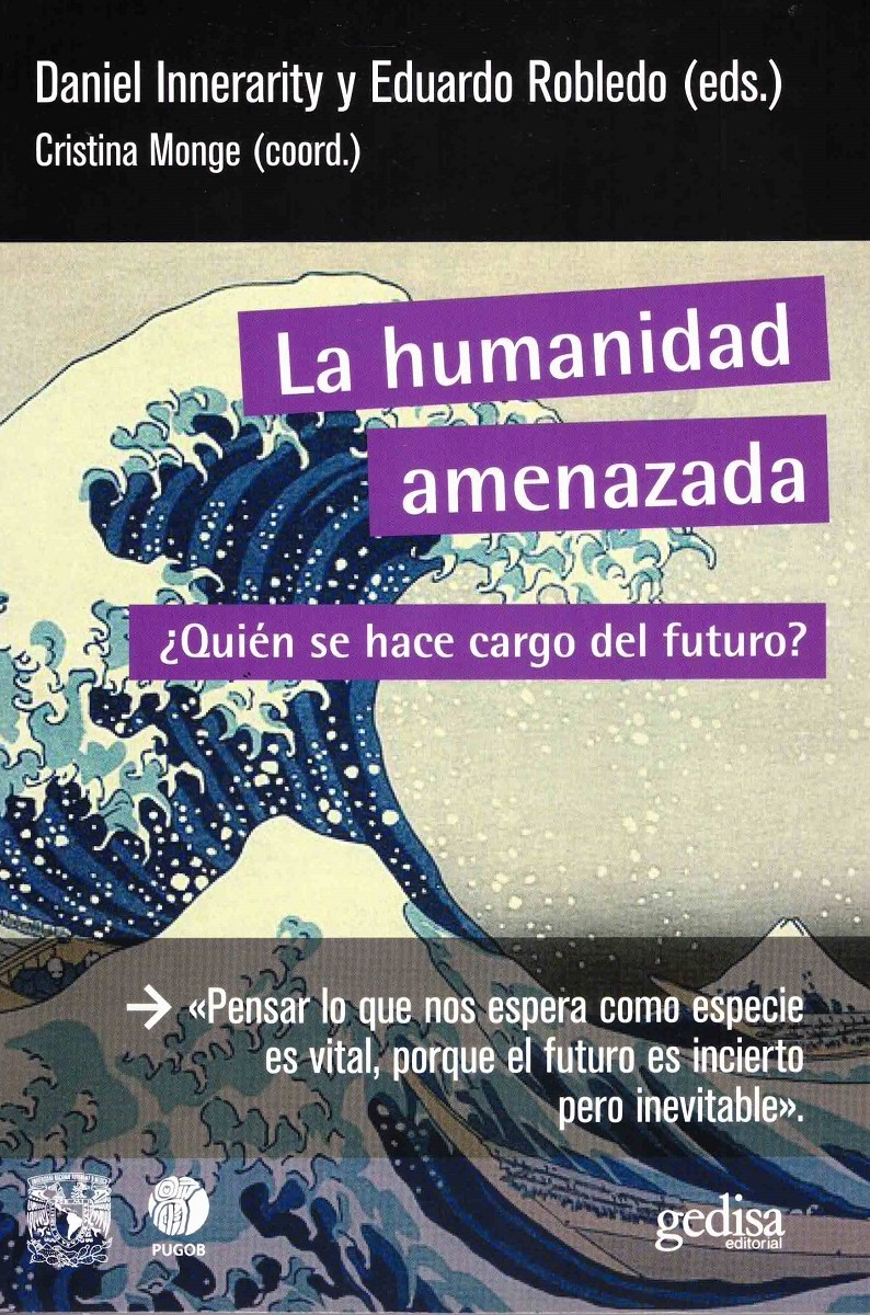 La Humanidad Amenazada : ¿Quién Se Hace Cargo Del Futuro?