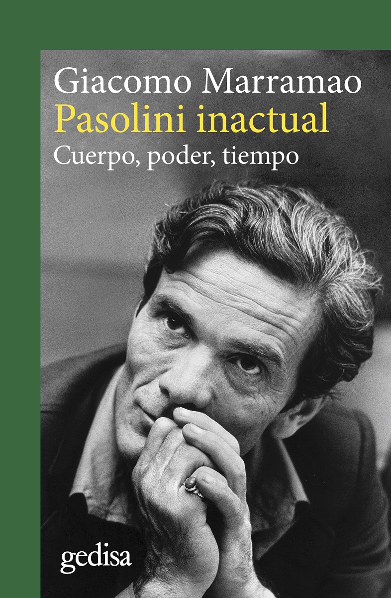 Pasolini Inactual : Cuerpo, Poder, Tiempo