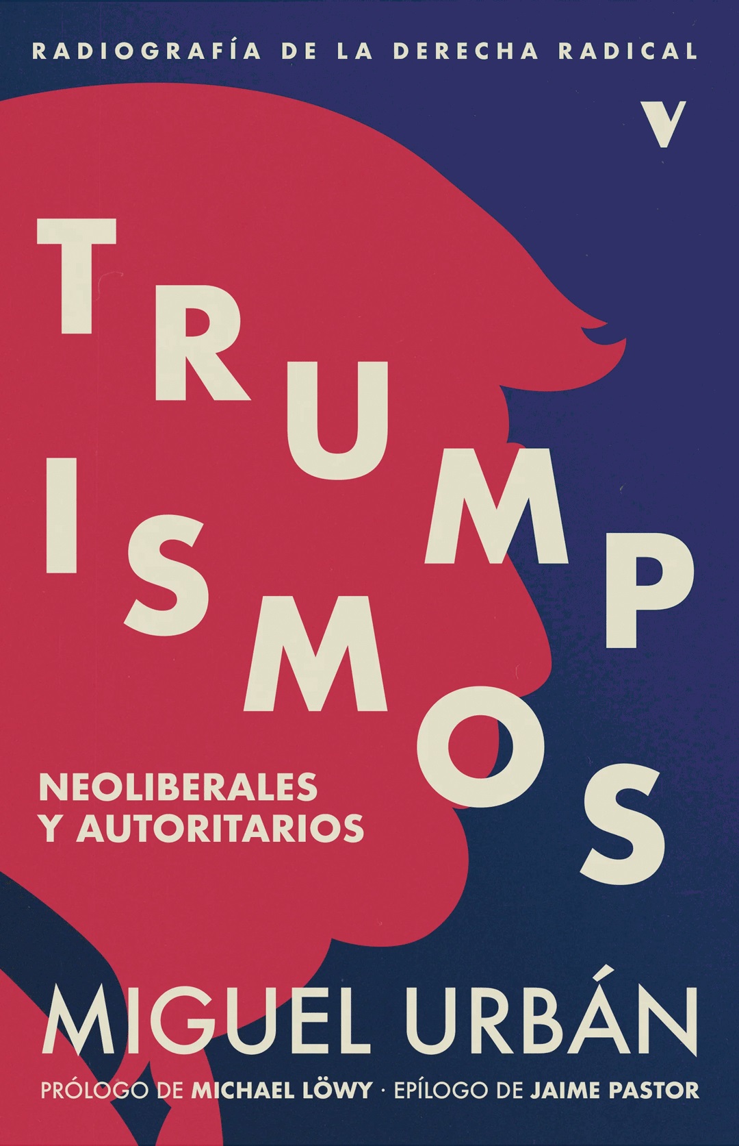 Trumpismos : Neoliberales Y Autoritarios