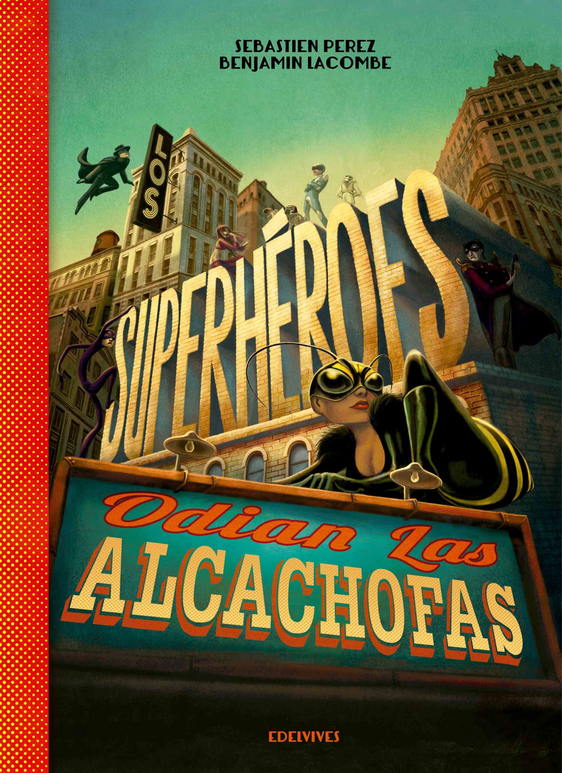 Superhéroes Odian Las Alcachofas