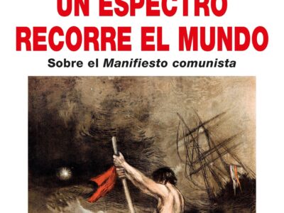 Un Espectro Recorre El Mundo : Sobre El Manifiesto Comunista