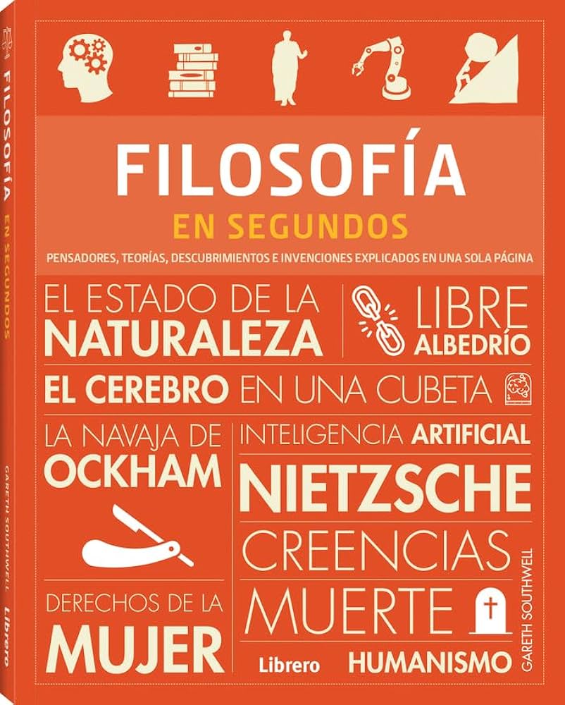 Filosofía En Segundos : Pensadores, Teorías, Descubrimientos E Invenci