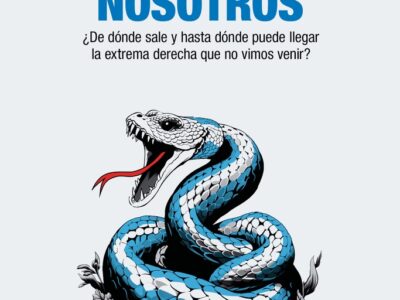 Está Entre Nosotros: ¿De Dónde Sale Y Hasta Dónde Puede Llegar La Extrema Derecha Que No Vimos Venir?