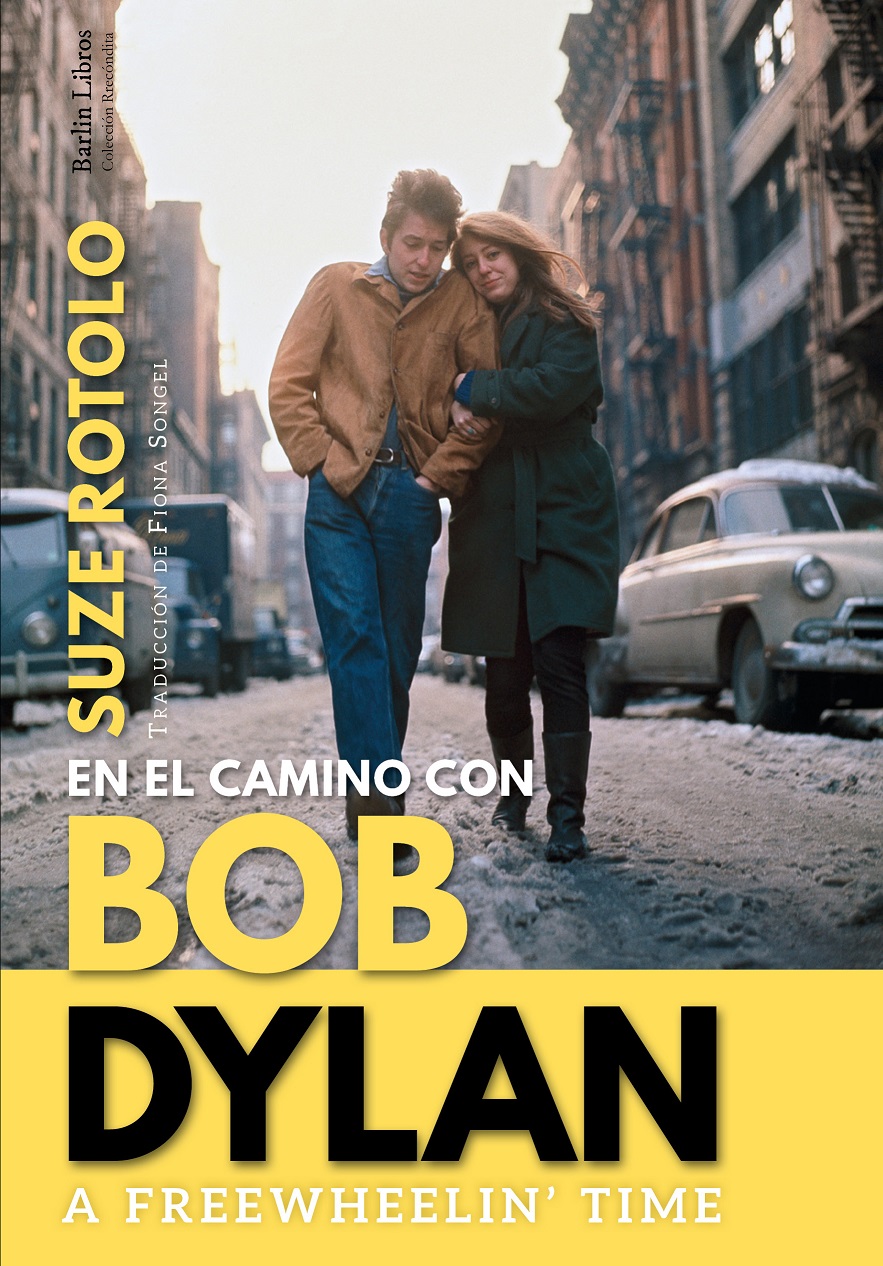 A Freewheelin Time : En El Camino Con Bob Dylan