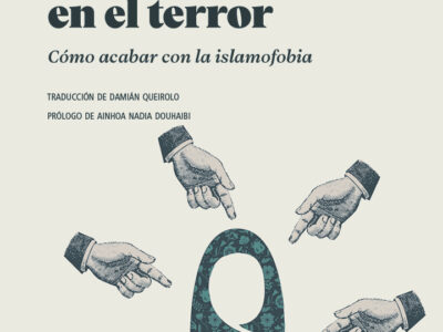 Enredados En El Terror : Como Acabar Con La Islamofobia