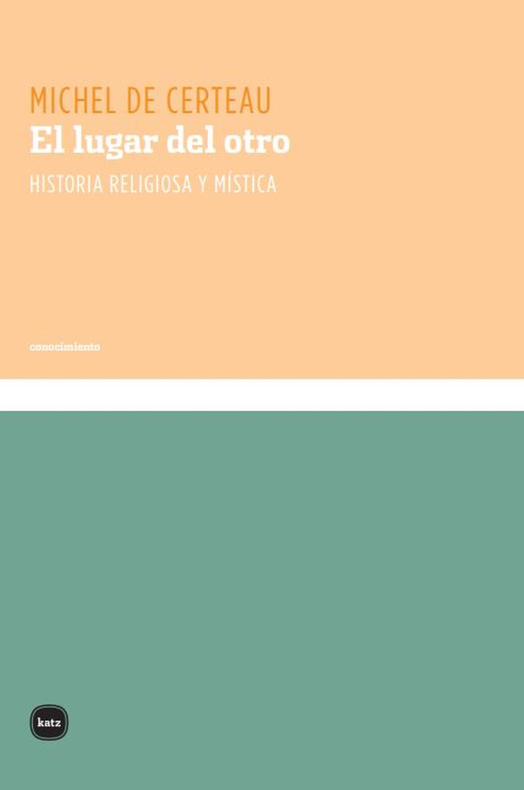 El lugar del otro: Historia religiosa y mística