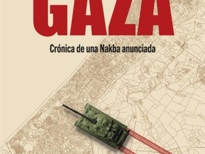 Gaza: Crónica de una Nakba anunciada