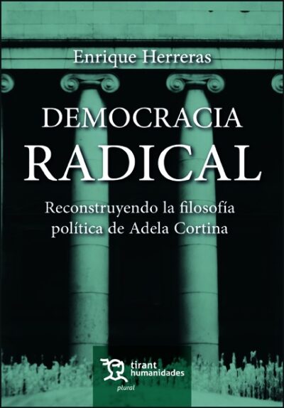 Democracia radical: Reconstruyendo la filosofía política de Adela Cortina