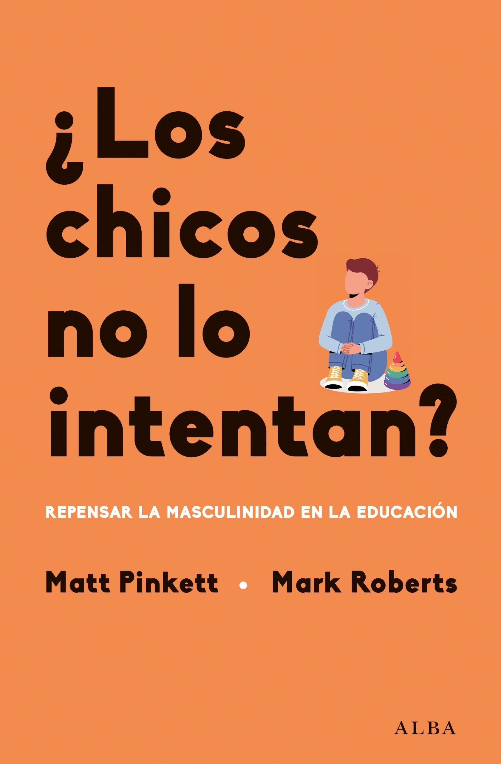¿Los chicos lo lo intentan? Repensar la masculinidad en las escuelas