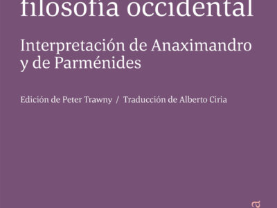 Comienzo de la filosofía occidental: Interpretación de Anaximandro y de Parménides