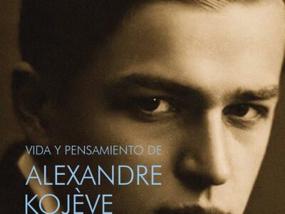 Vida y pensamiento de Alexandre Kojeve: La acción política del filósofo