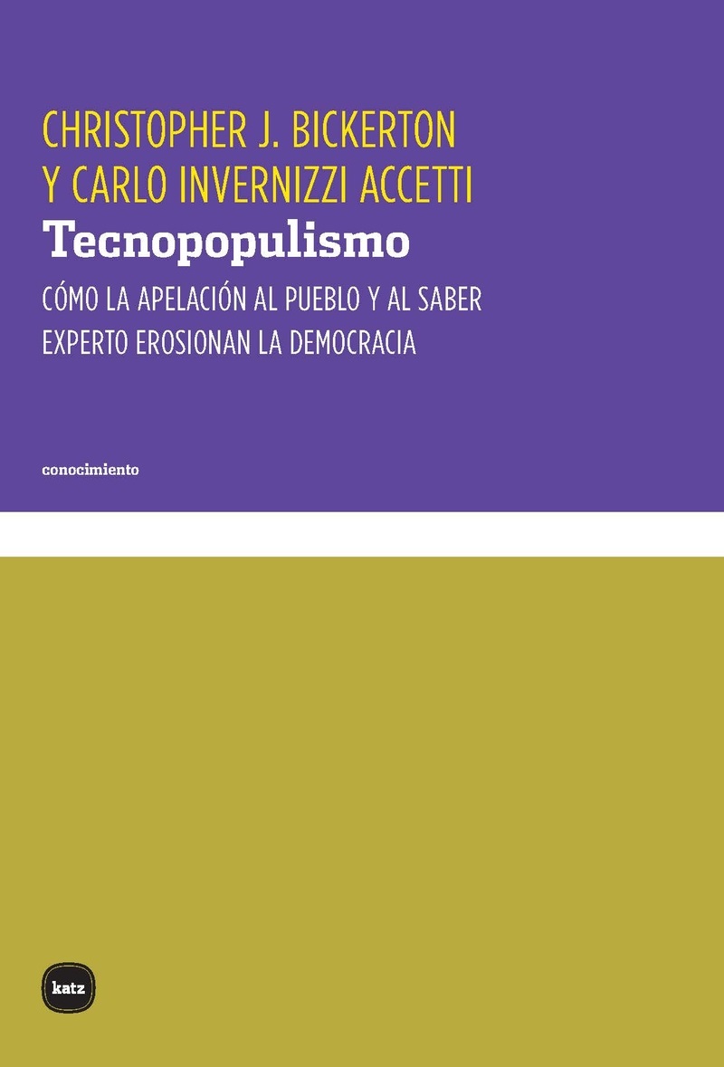 Tecnopopulismo: Cómo la apelación al pueblo y al saber experto Erosionan la democracia