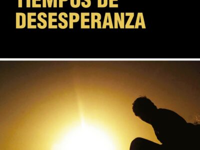 Esperanza en tiempos de desesperanza