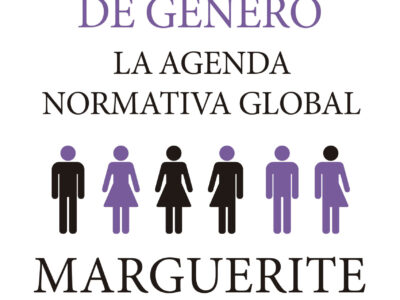 Revolucion De Género, La : La Agenda Normativa Global