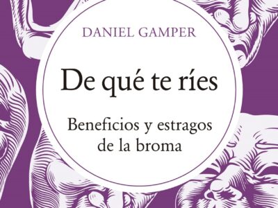 De que te ríes : beneficios y estragos de la broma
