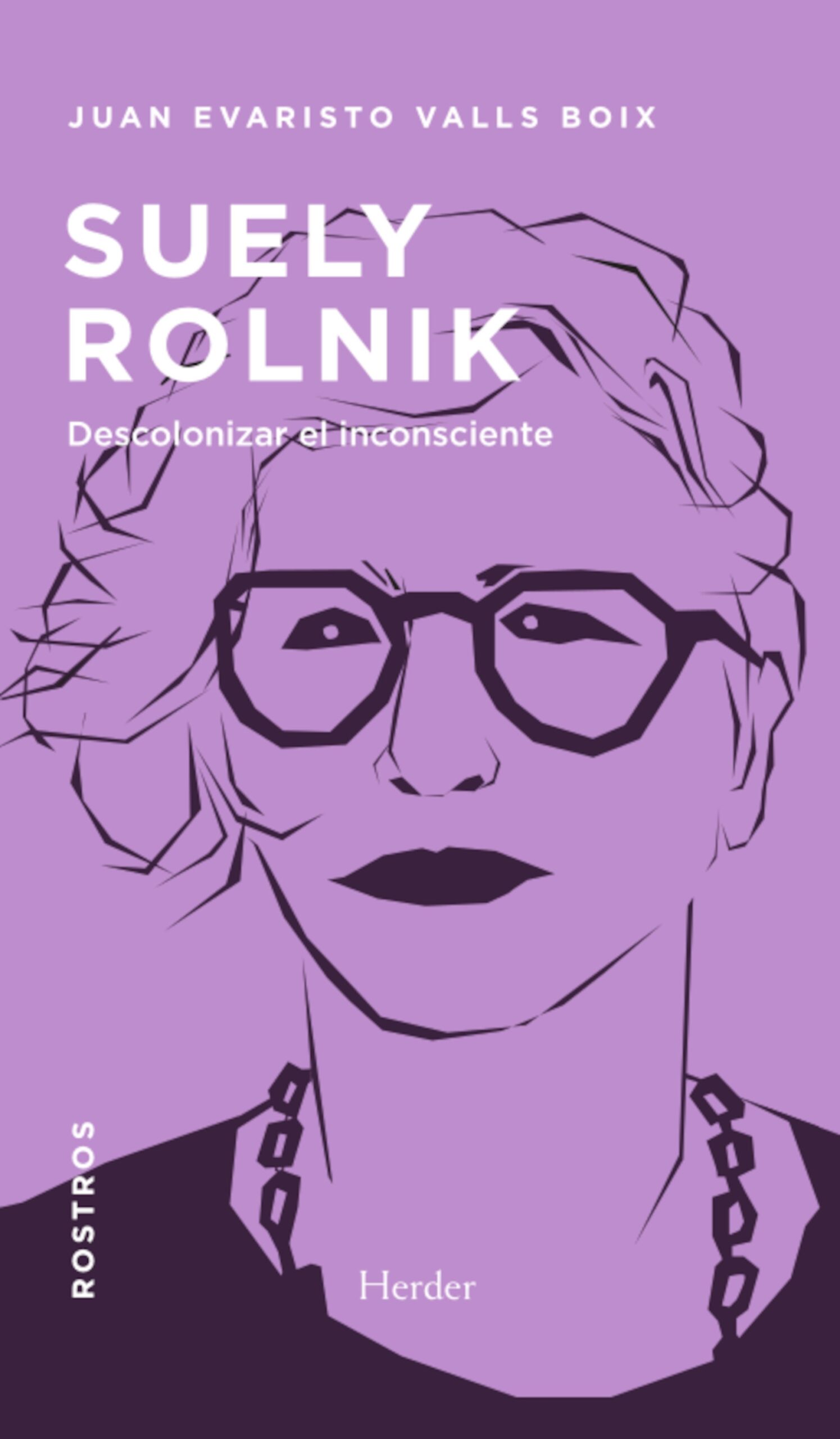 Suely Rolnik: Descolonizar el inconsciente