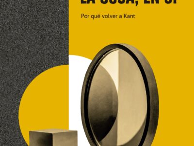La cosa, en sí: Por qué volver a Kant