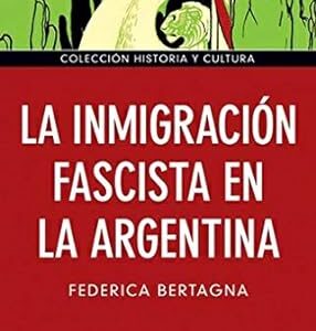 La inmigración fascista en la Argentina
