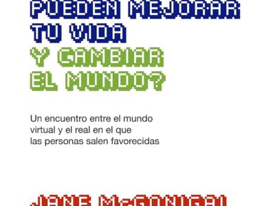 Por Que Los Videos Juegos Pueden Mejorar Tu Vida Y Cambiar El Mundo?