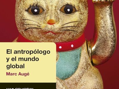 El Antropólogo Y El Mundo Global