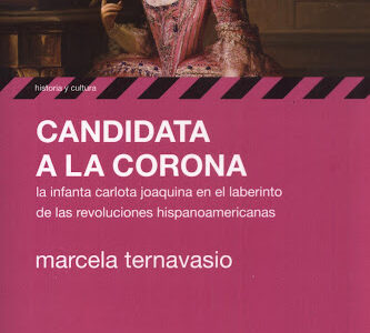 Candidata A La Corona : La Infanta Carlota Joaquina En El Laberinto De