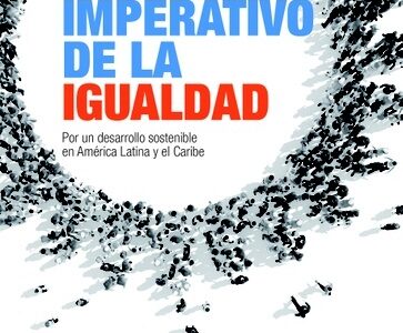 Imperativo De La Igualdad : Por Un Desarrollo Sostenible En América La