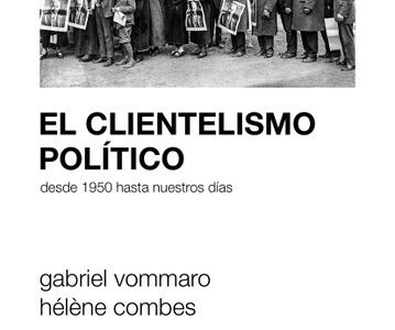 Clientelismo Político : Desde 1950 Hasta Nuestros Días