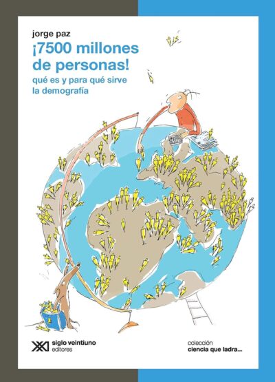 7500 Millones De Personas : ¿Qué Es Y Para Que Sirve La Demografía?