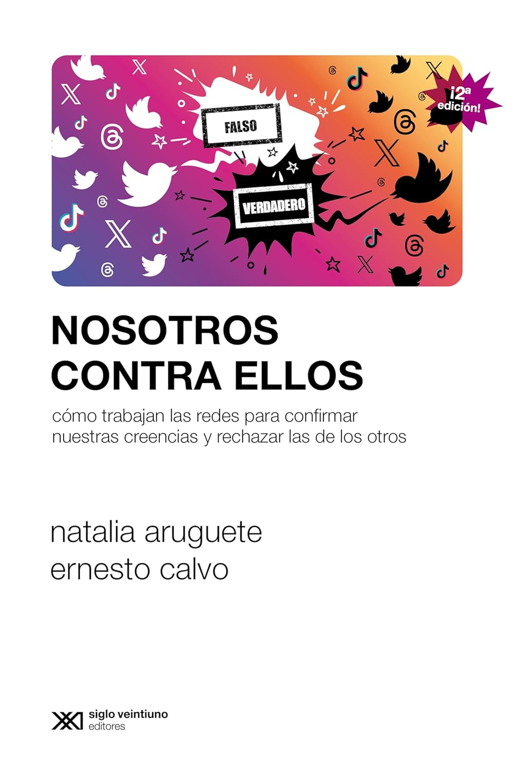 Nosotros Contra Ellos : Como Trabajan Las Redes Para Confirmar