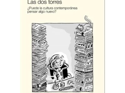Las Dos Torres : ¿Puede La Cultura Contemporánea Pensar Algo Nuevo?