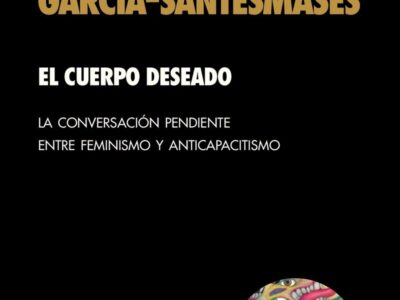 Cuerpo Deseado, El : La Conversación Pendiente Entre Feminismo Y Antic