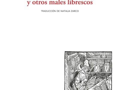 Bibliopatias, bibliomanias y otros males librescos