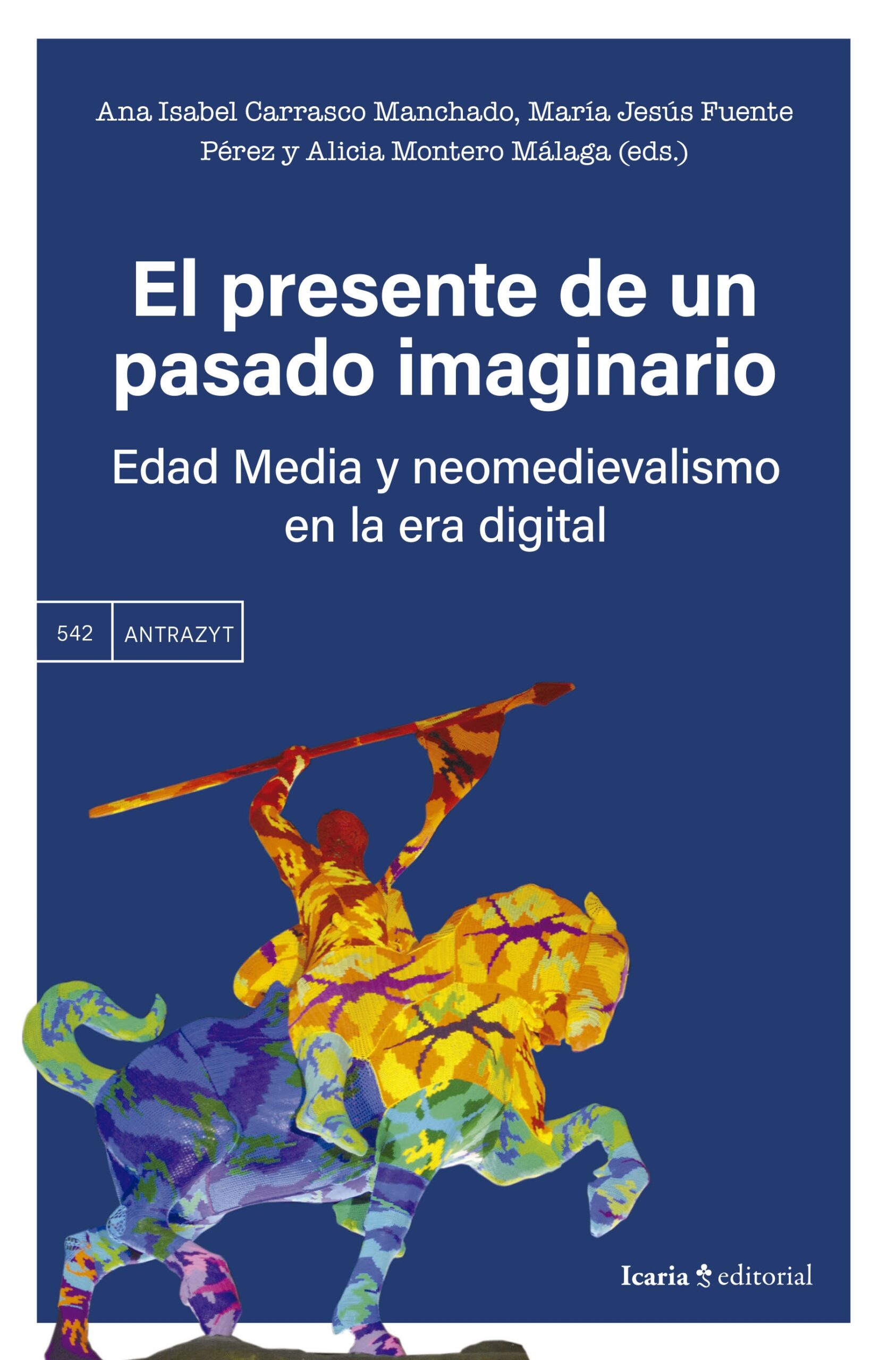 El presente de un pasado imaginario: Edad Media y neomedievalismo en la era digital