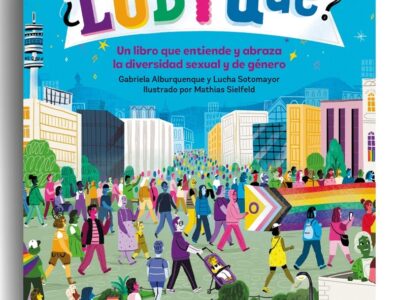 LGBTQué? : un libro que abraza con orgullo la Diversidad sexual y de género
