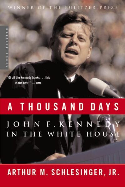 A thousand days: John F. Kennedy in the White House