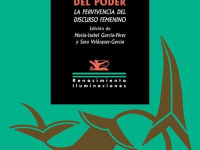 Imágenes literarias del poder : la pervivencia del discurso femenino