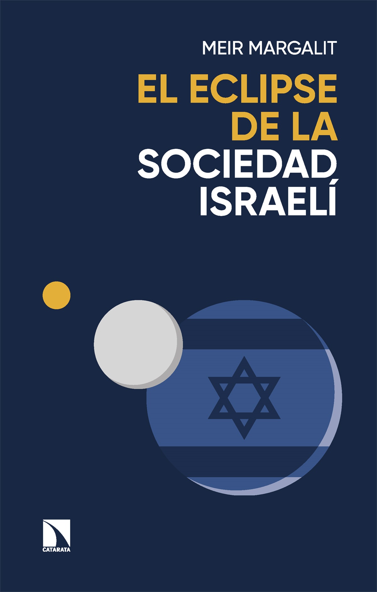 El eclipse de la sociedad israelí : las claves para descifrar a Israel