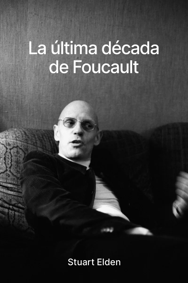 La ultima década de Foucault