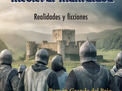 La historia medieval maltratada : realidades y ficciones