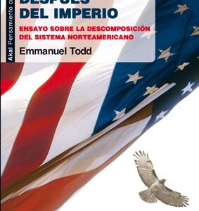 Después del imperio : ensayo sobre la descomposición del sistema nort