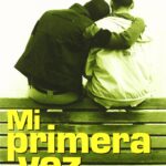 Mi primera vez: Cien historias de amor y erotismo entre hombres
