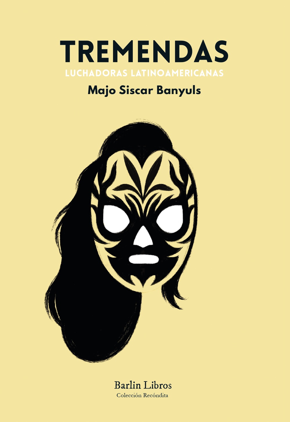 Tremendas : luchadoras latinoamericanas
