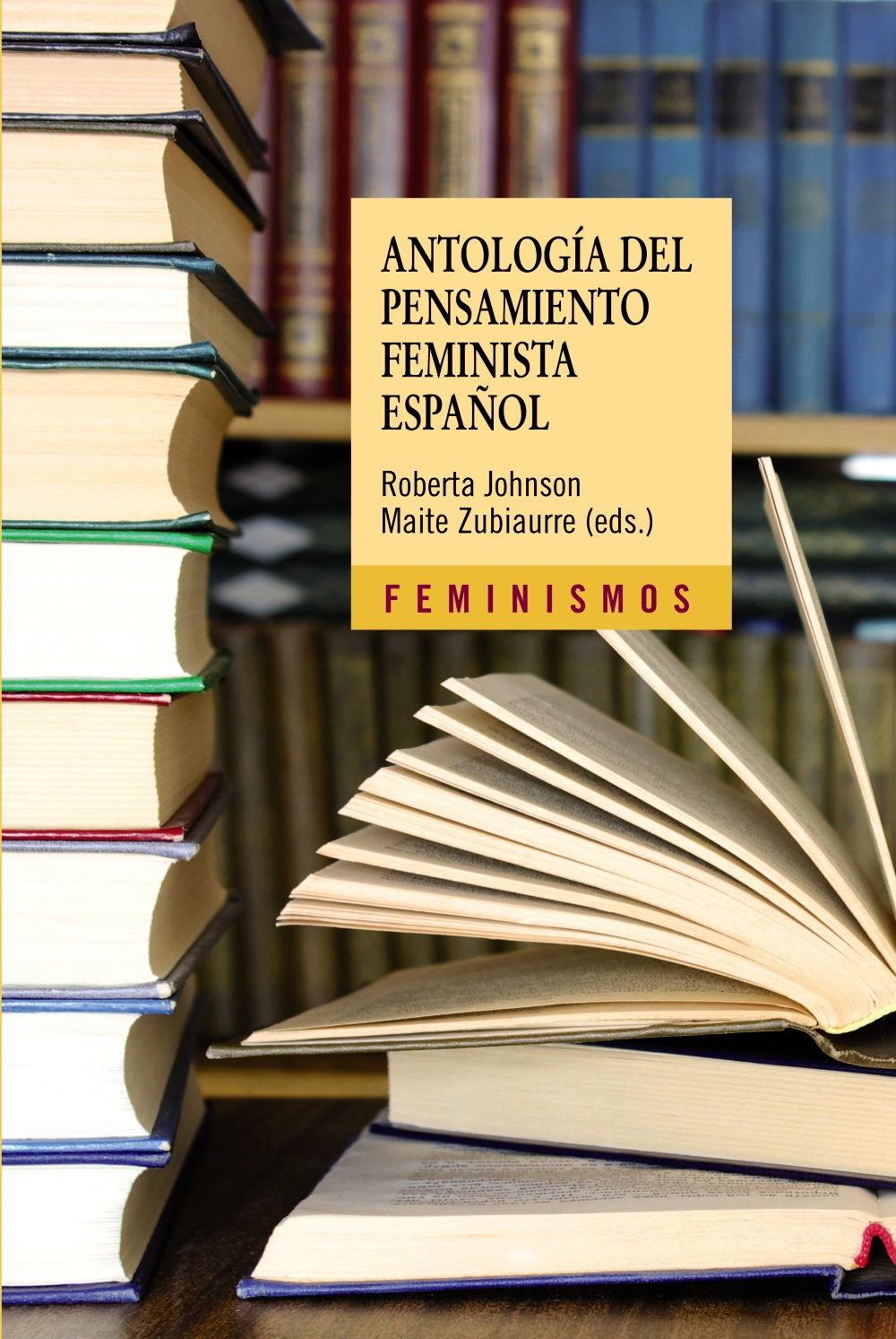 Antología del pensamiento feminista español : 1726-2011