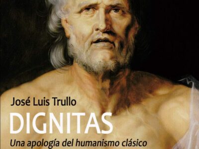 Dignitas: Una apología del humanismo clásico