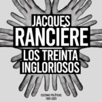 Los treinta ingloriosos: Escenas políticas 1991-2021